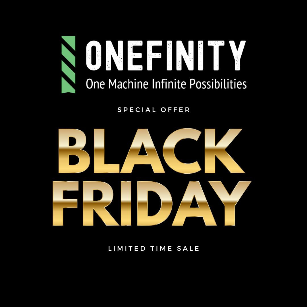 書 Limited-Time Sale (Until Friday) Black Friday CNC Deals | Black Friday CNC Deals | Onefinity CNC